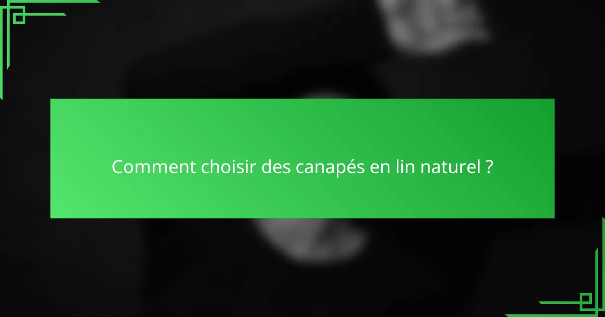 Comment choisir des canapés en lin naturel ?