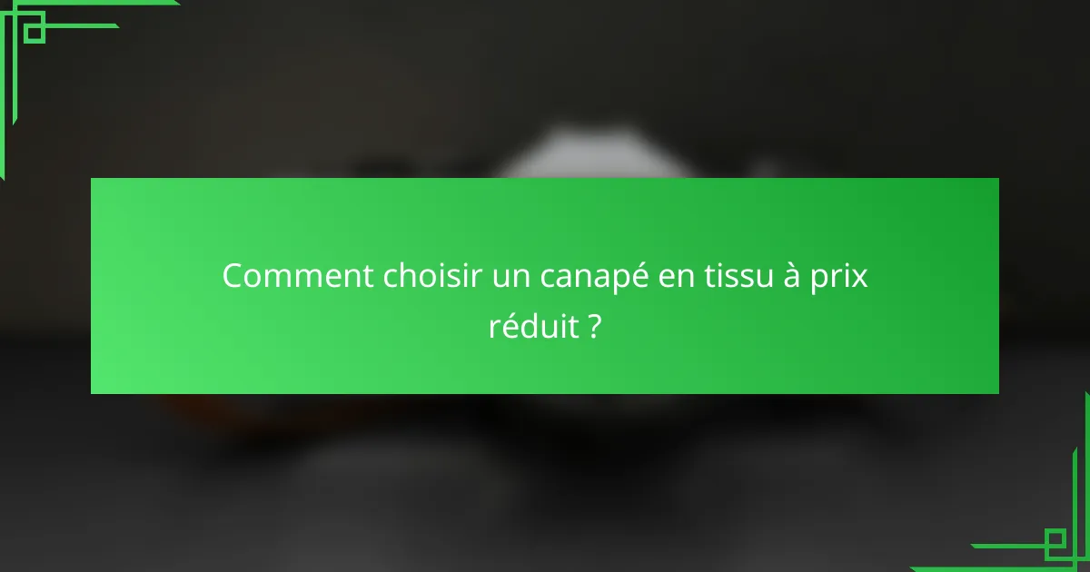 Comment choisir un canapé en tissu à prix réduit ?