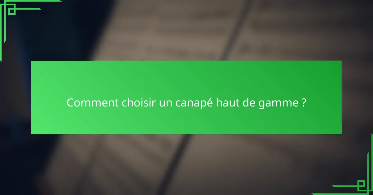 Comment choisir un canapé haut de gamme ?