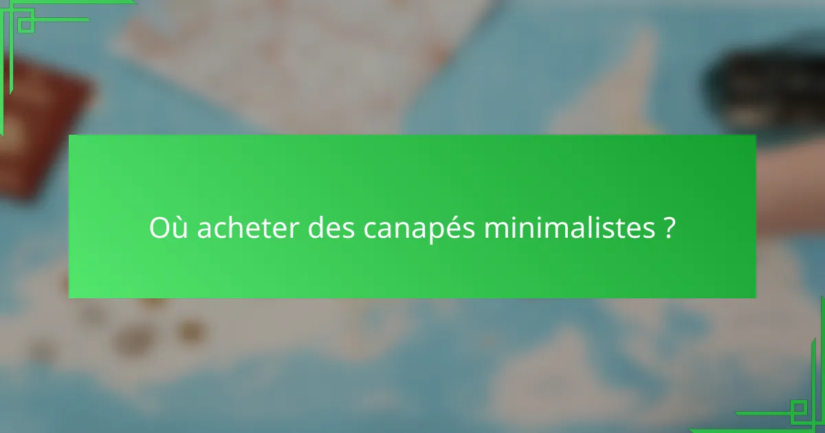 Où acheter des canapés minimalistes ?